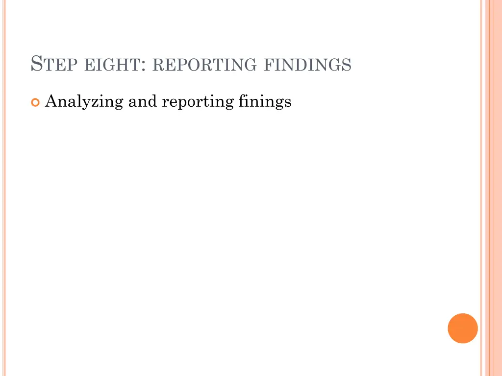 s tep eight reporting findings