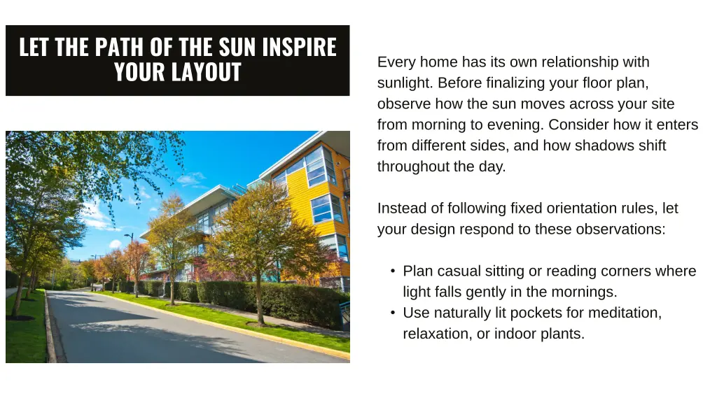 let the path of the sun inspire your layout