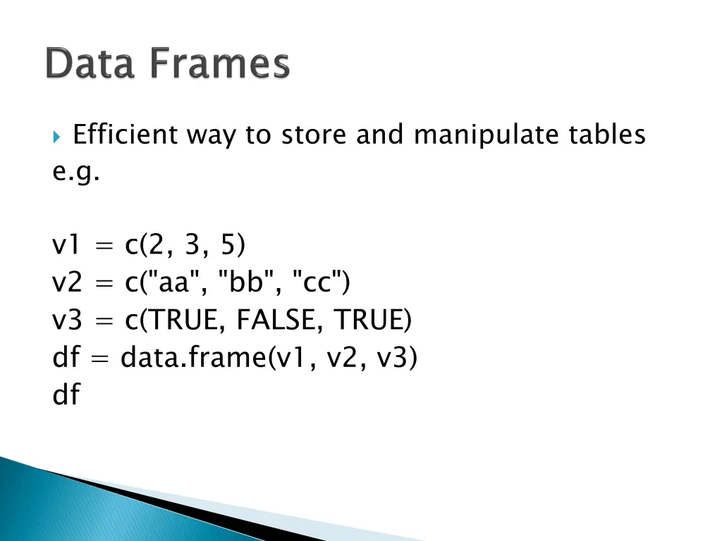 efficient way to store and manipulate tables e g