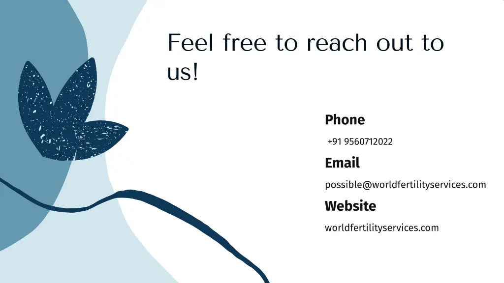 feel free to reach out to us