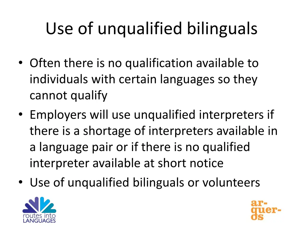 use of unqualified bilinguals