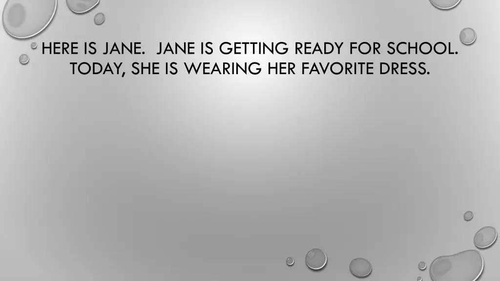 here is jane jane is getting ready for school