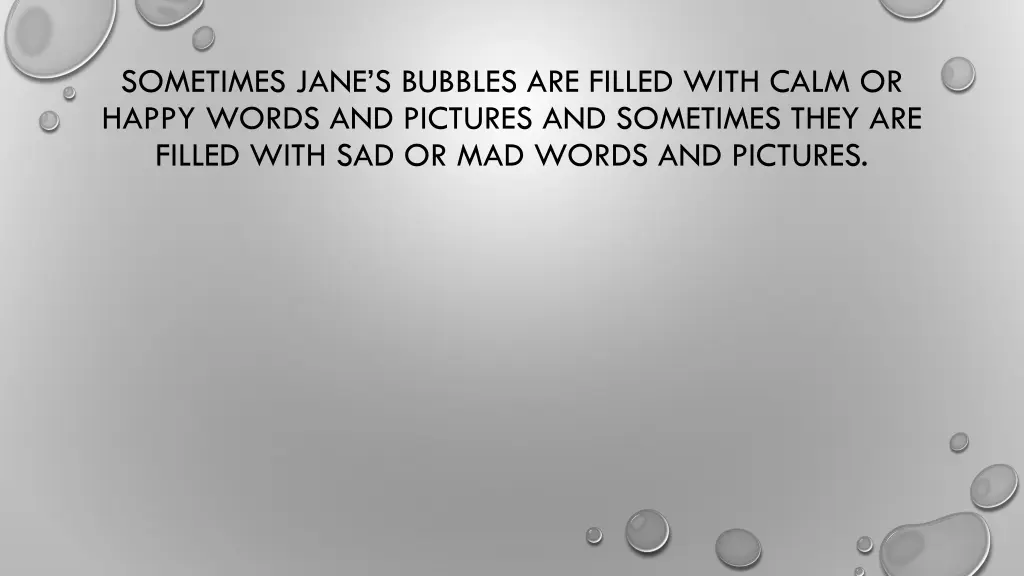 sometimes jane s bubbles are filled with calm