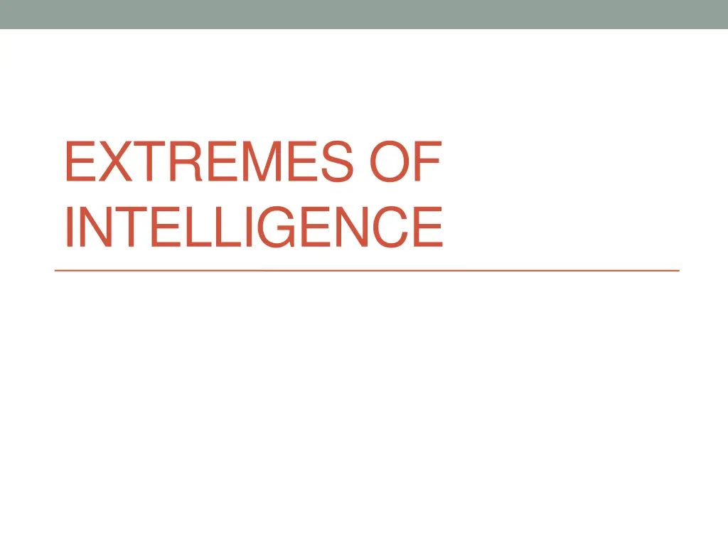 extremes of intelligence