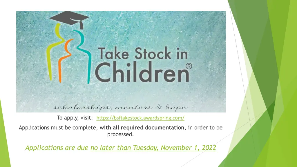 to apply visit https bsftakestock awardspring com