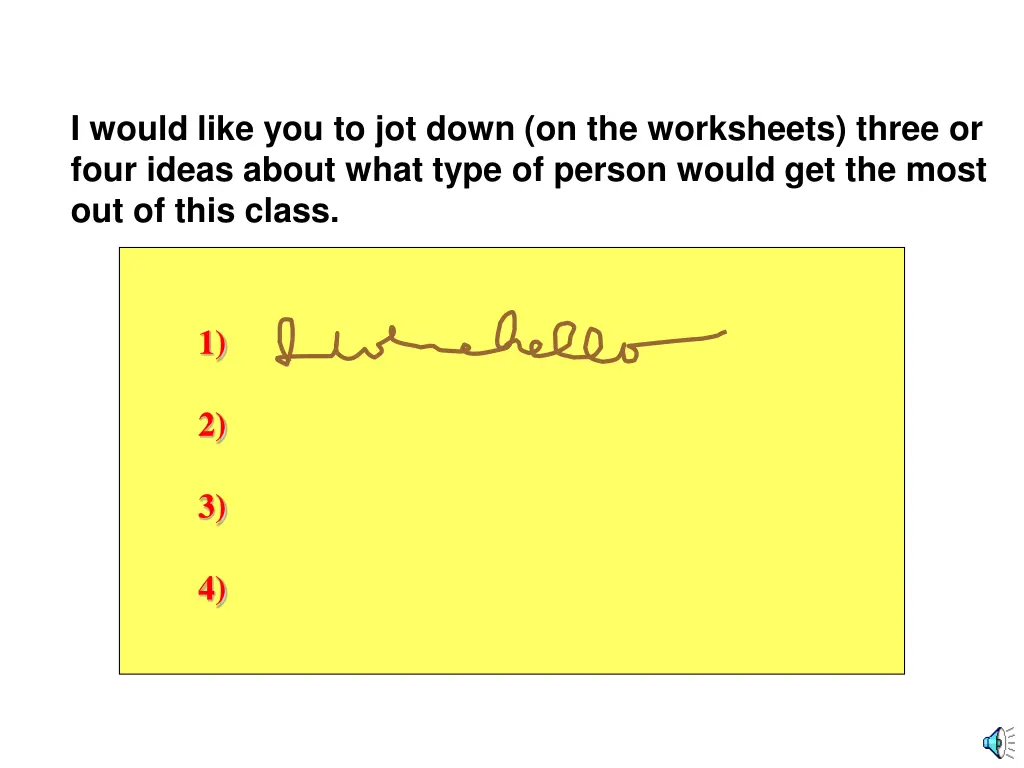 i would like you to jot down on the worksheets
