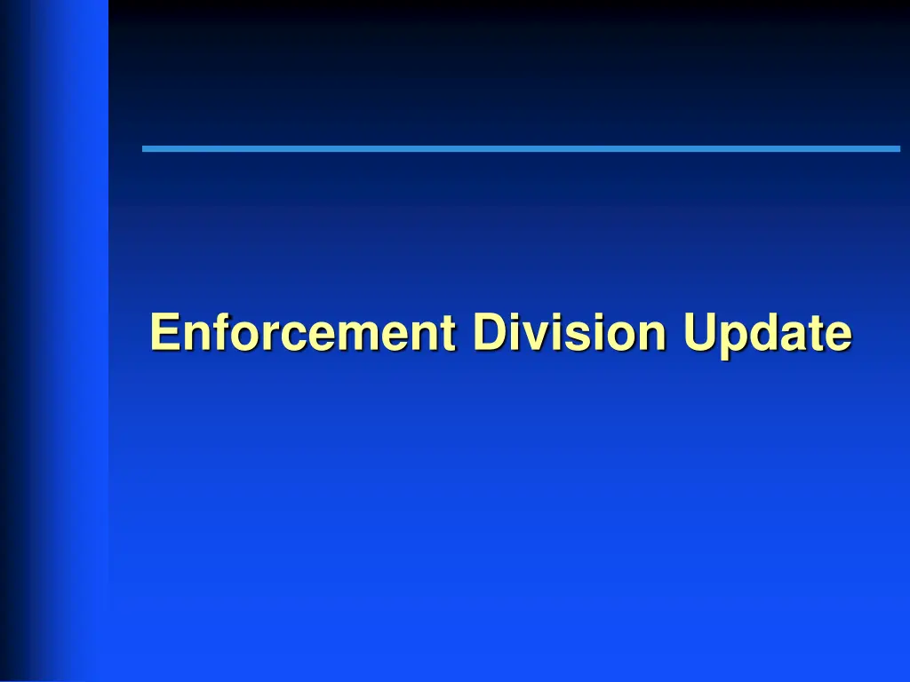 enforcement division update