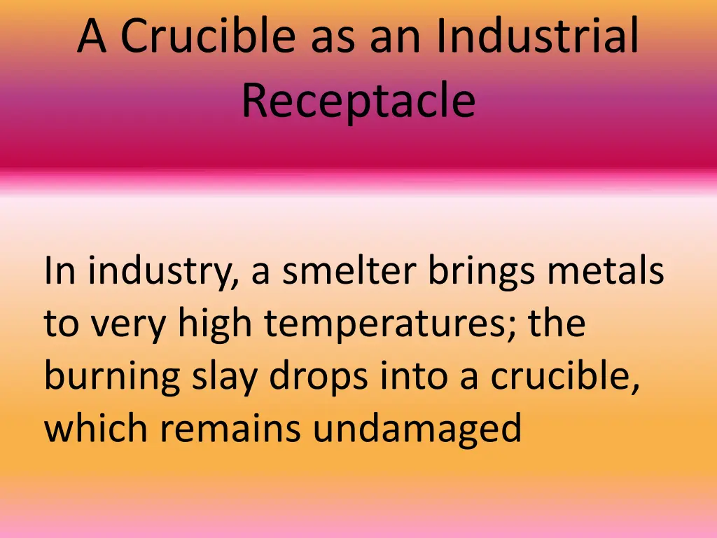 a crucible as an industrial receptacle