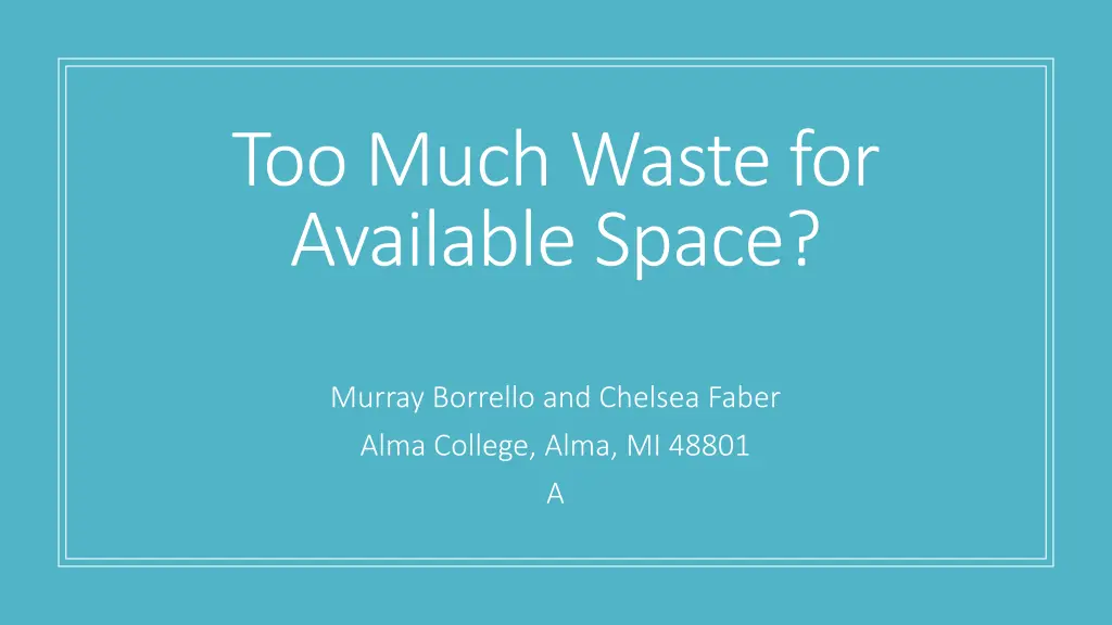too much waste for available space