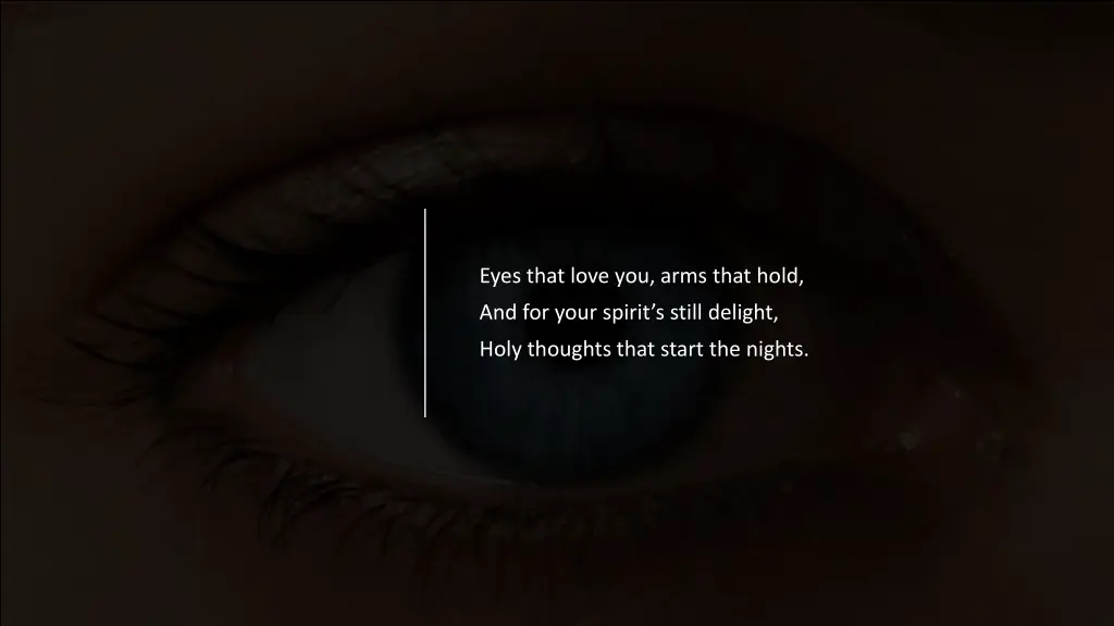 eyes that love you arms that hold