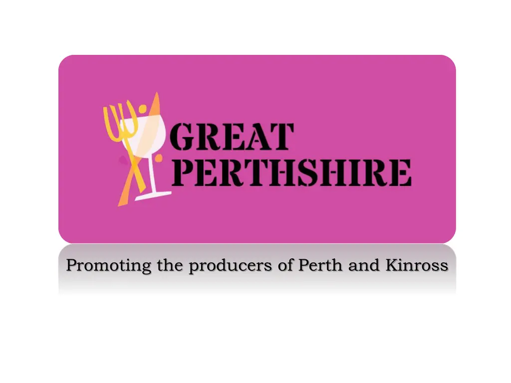 promoting the producers of perth and kinross