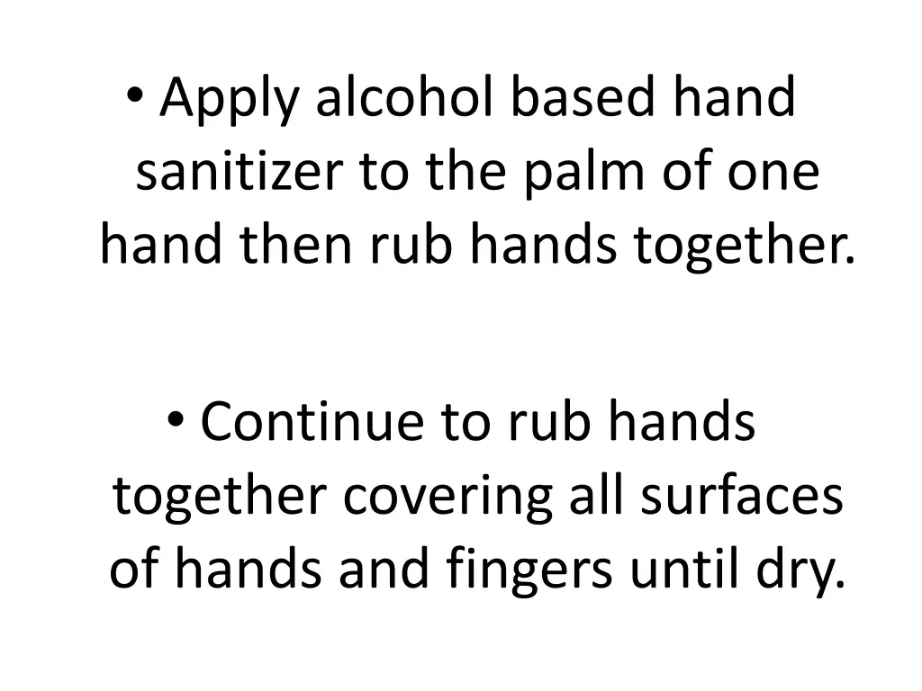 apply alcohol based hand sanitizer to the palm