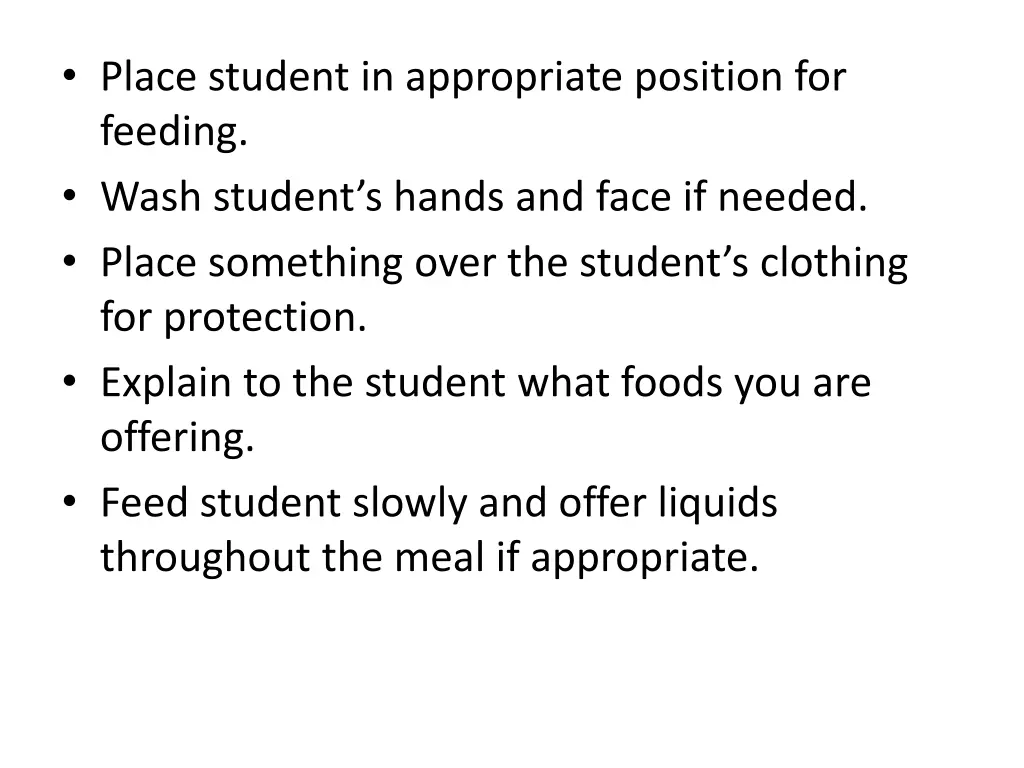 place student in appropriate position for feeding