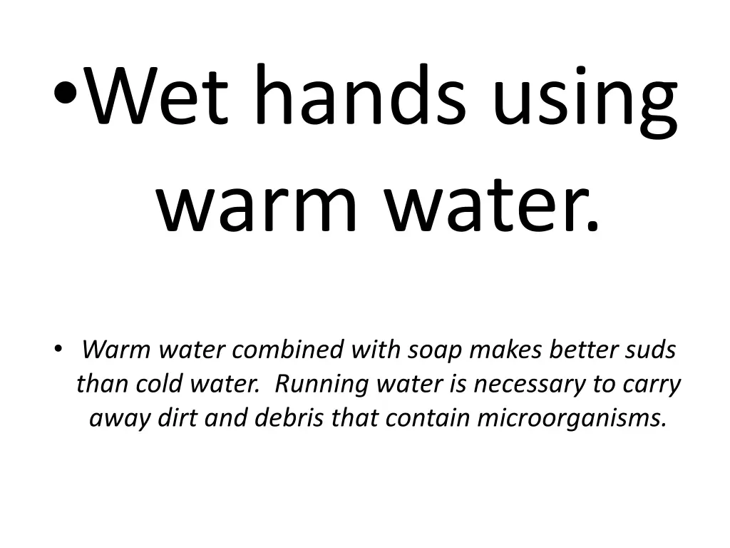 wet hands using warm water