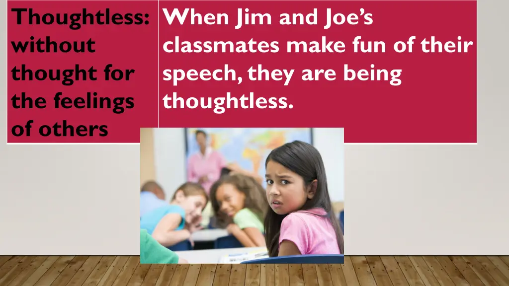 thoughtless without thought for the feelings