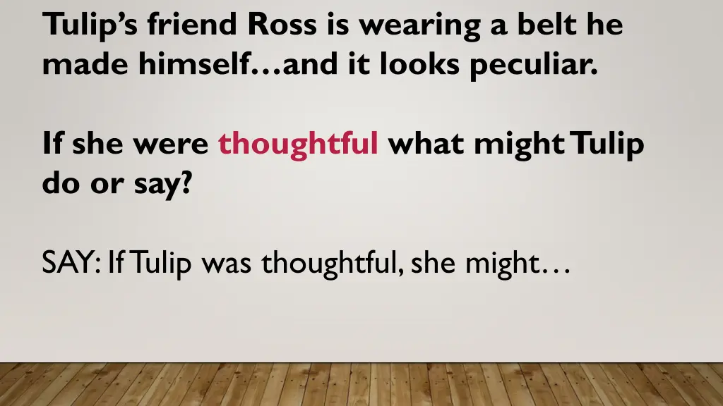 tulip s friend ross is wearing a belt he made 1