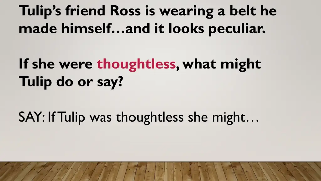tulip s friend ross is wearing a belt he made
