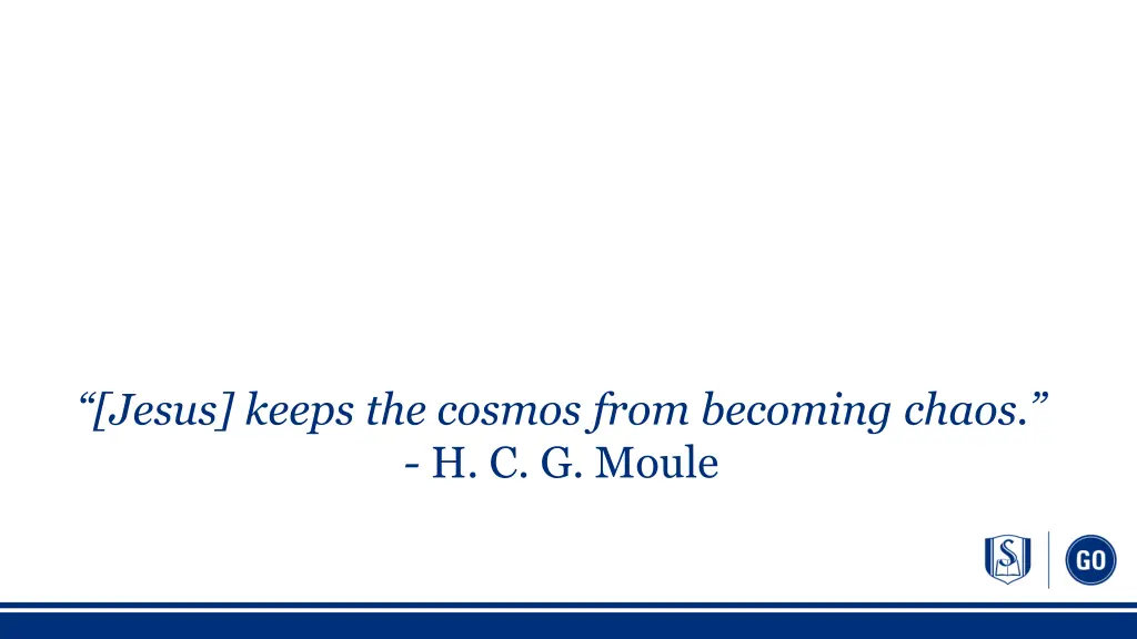 jesus keeps the cosmos from becoming chaos