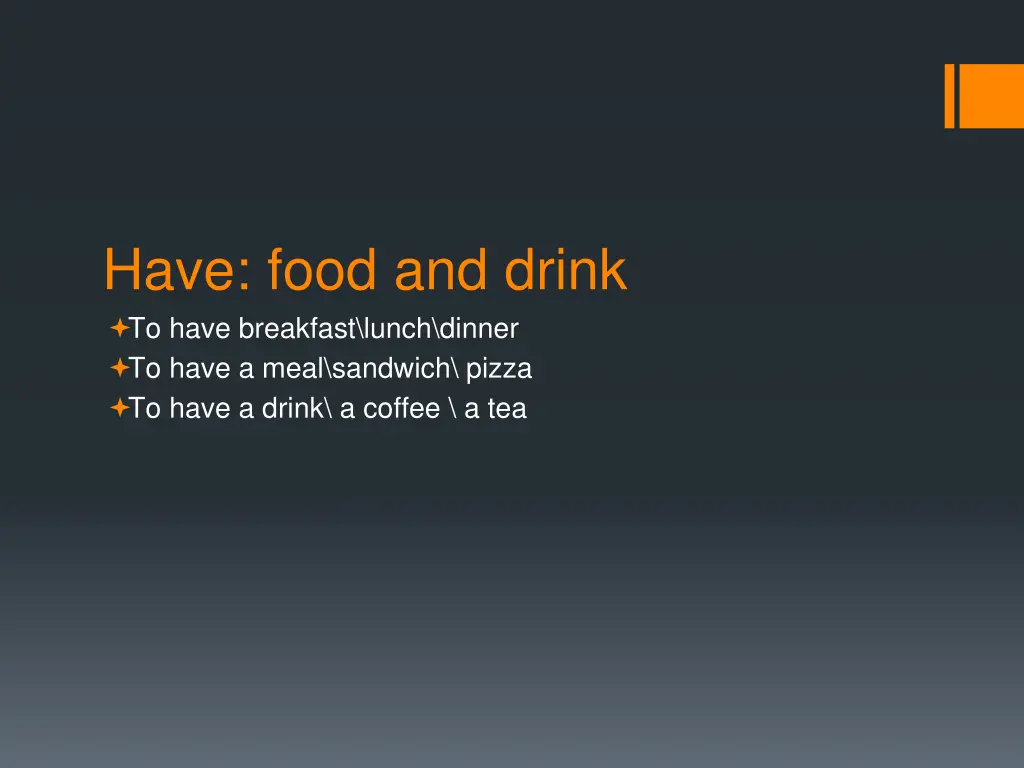 have food and drink to have breakfast lunch