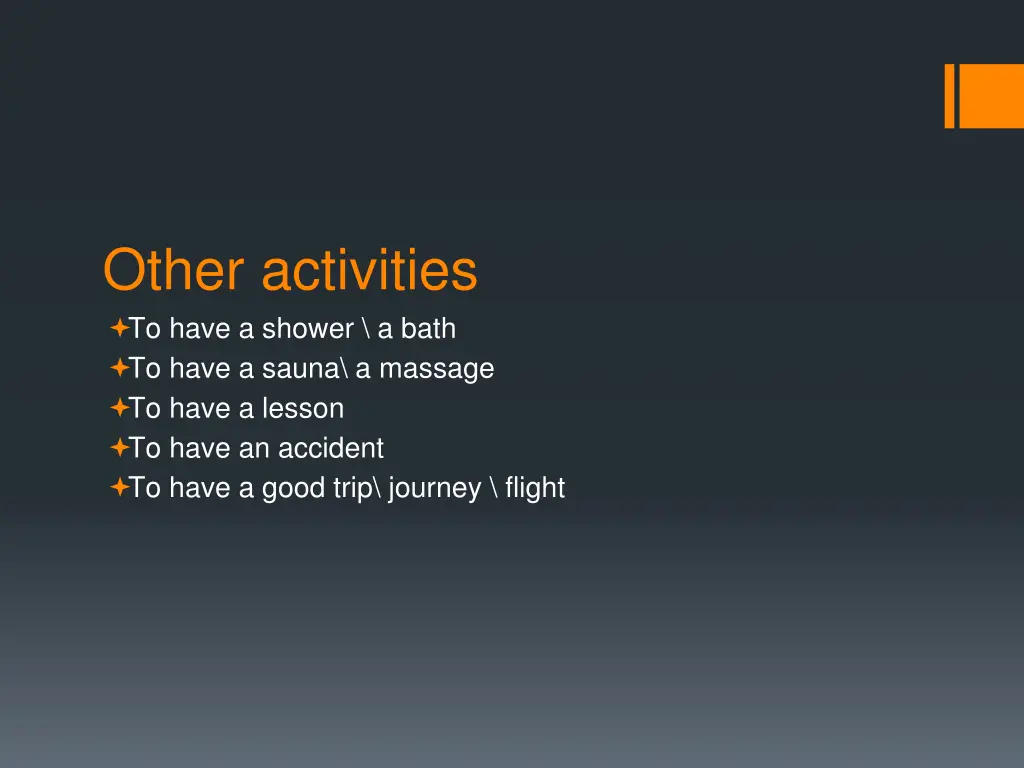 other activities to have a shower a bath to have