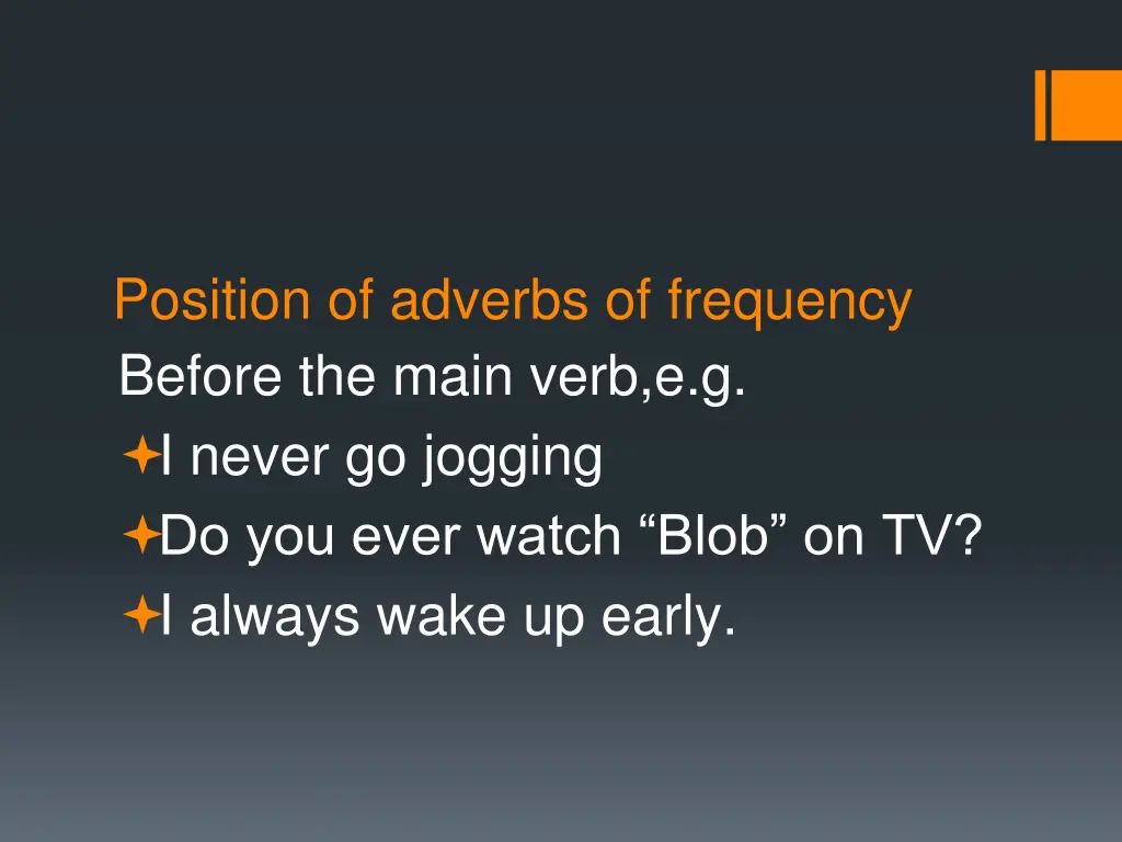 position of adverbs of frequency before the main