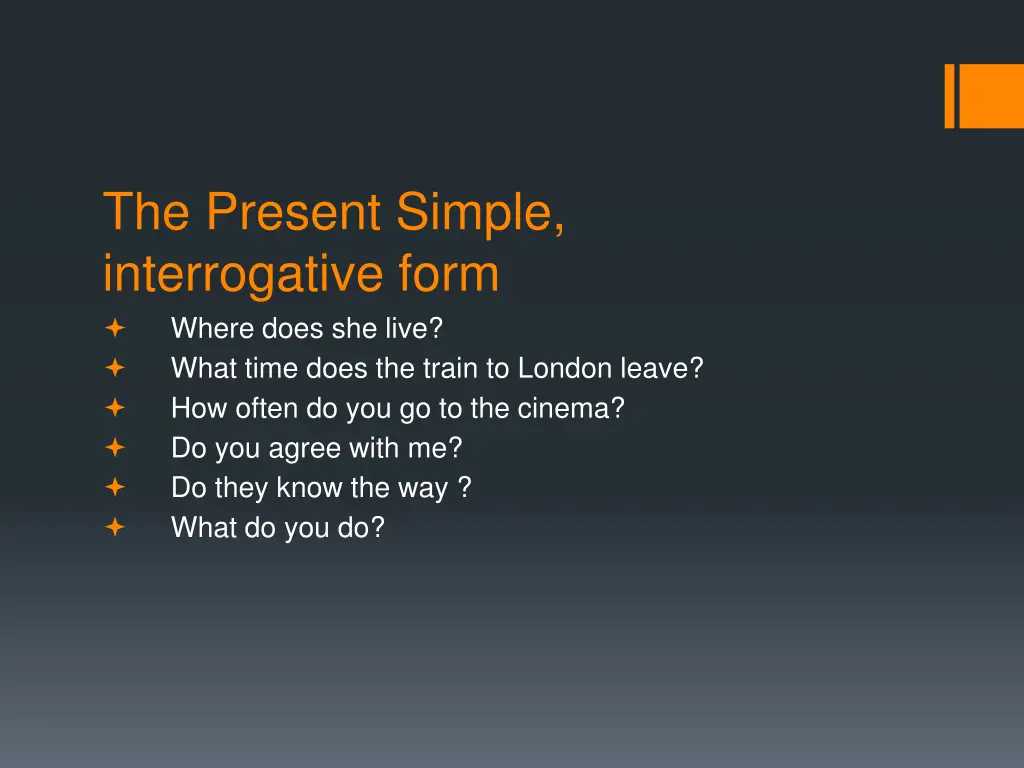 the present simple interrogative form where does