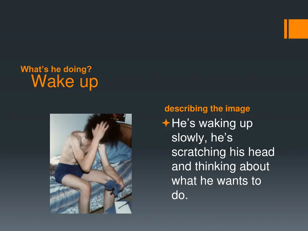 what s he doing wake up
