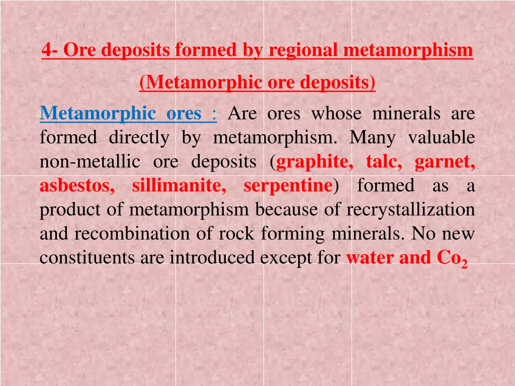 4 ore deposits formed by regional metamorphism