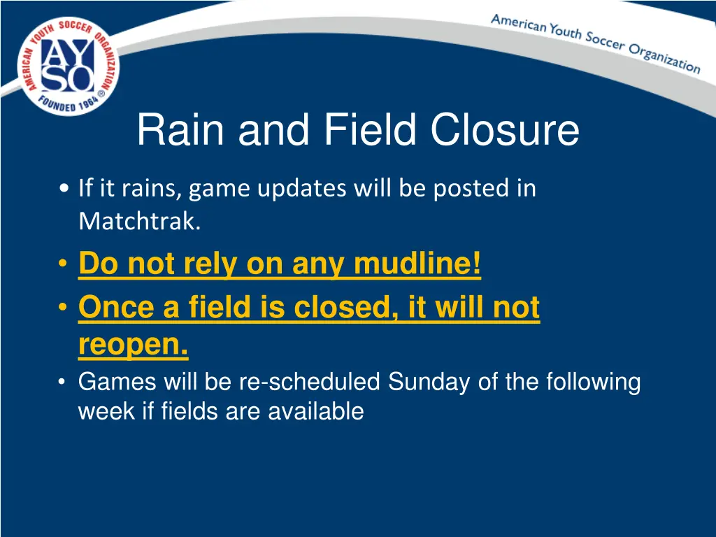 rain and field closure