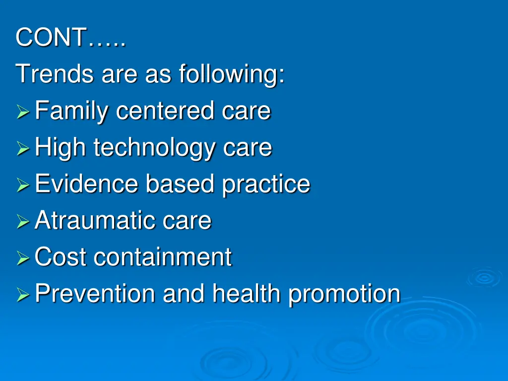 cont trends are as following family centered care