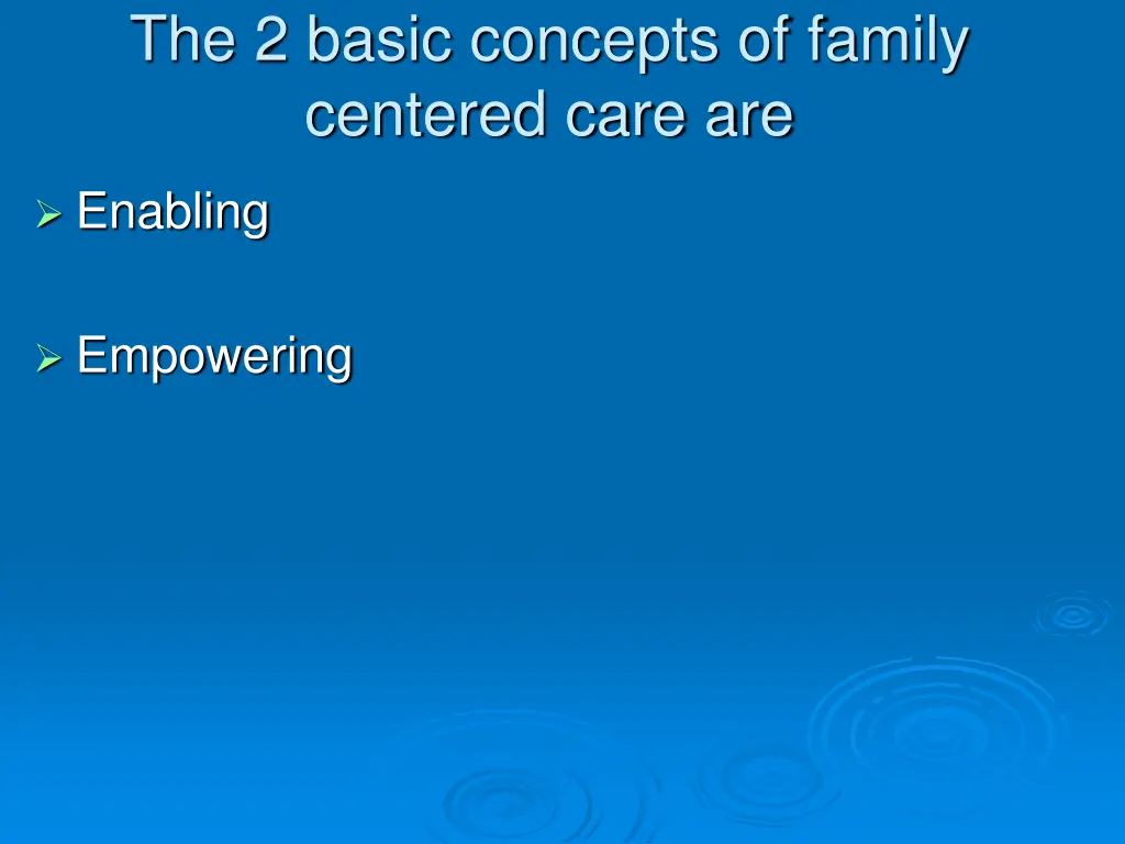 the 2 basic concepts of family centered care are