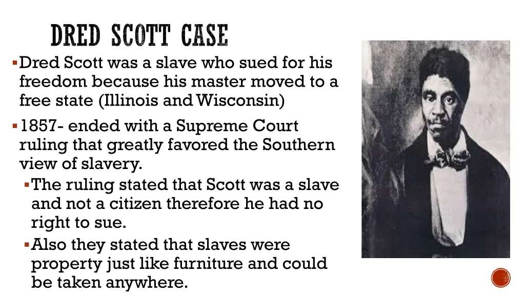 dred scott case dred scott was a slave who sued
