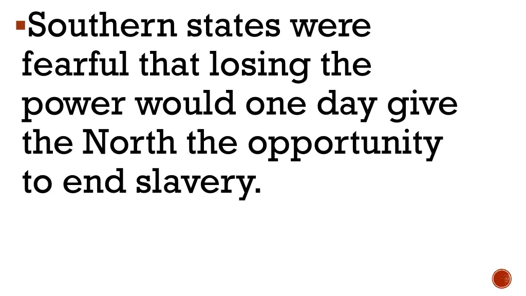 southern states were fearful that losing