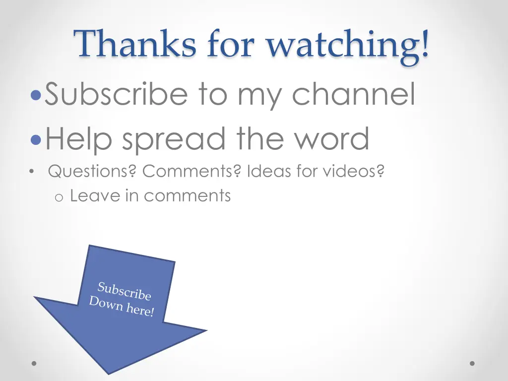 thanks for watching subscribe to my channel help