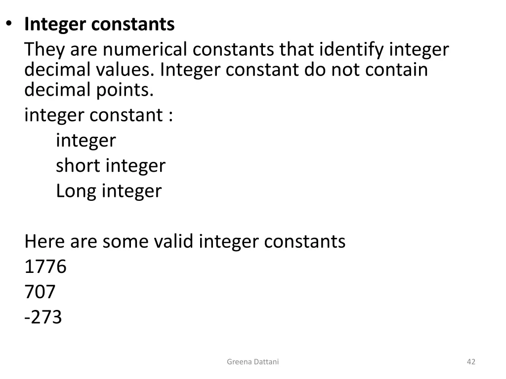 integer constants they are numerical constants