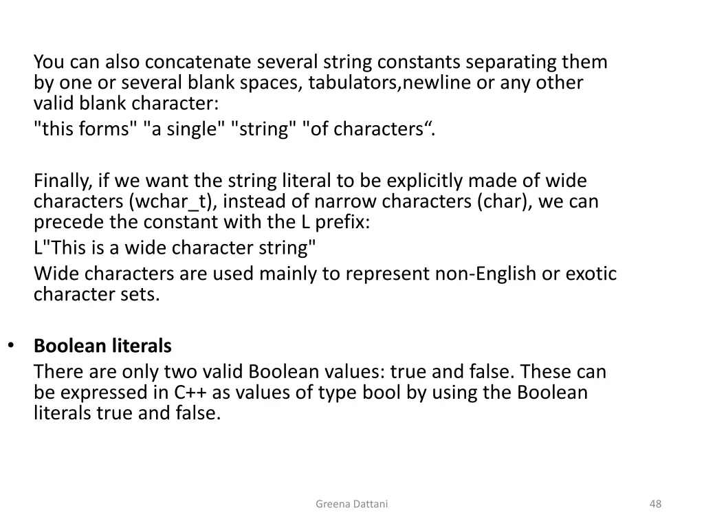 you can also concatenate several string constants