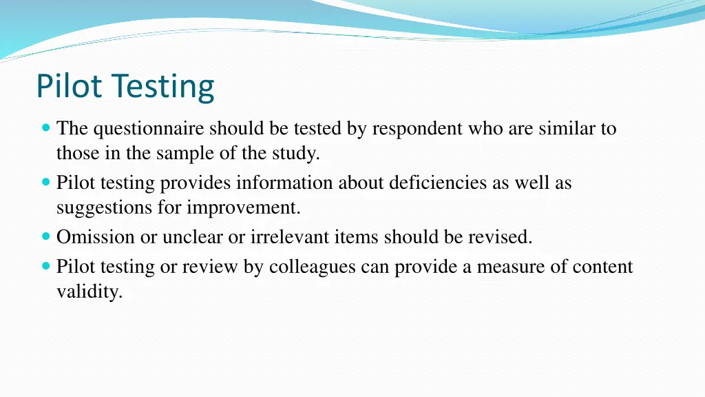 pilot testing the questionnaire should be tested