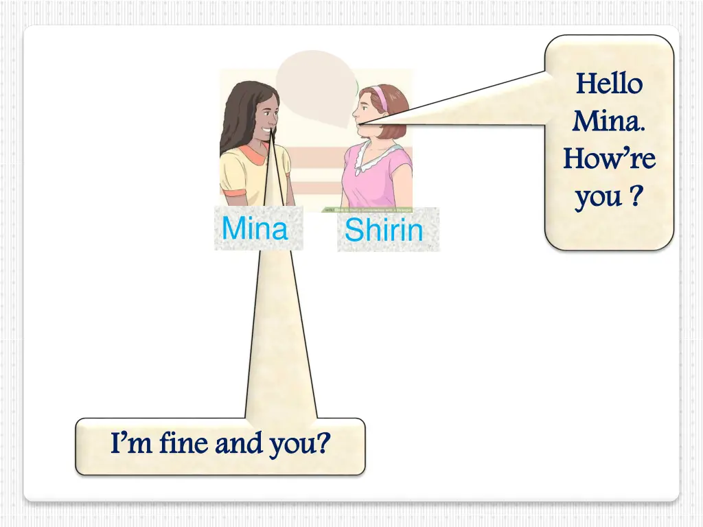hello mina how re you
