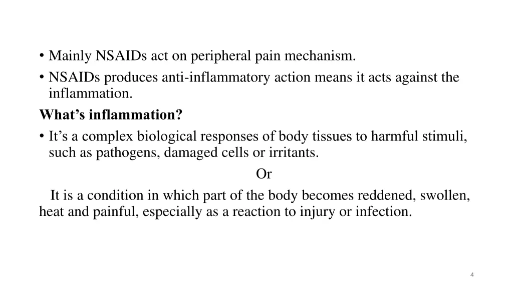 mainly nsaids act on peripheral pain mechanism