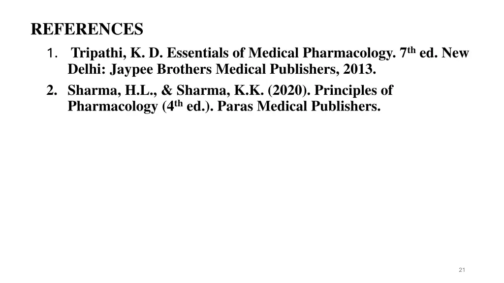 references 1 tripathi k d essentials of medical