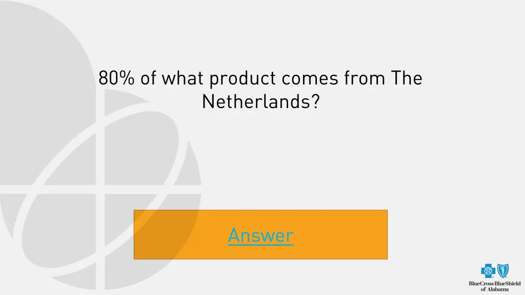 80 of what product comes from the netherlands