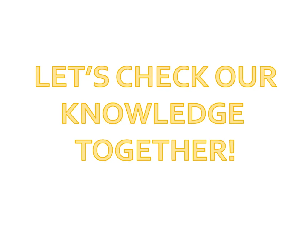 let s check our knowledge together