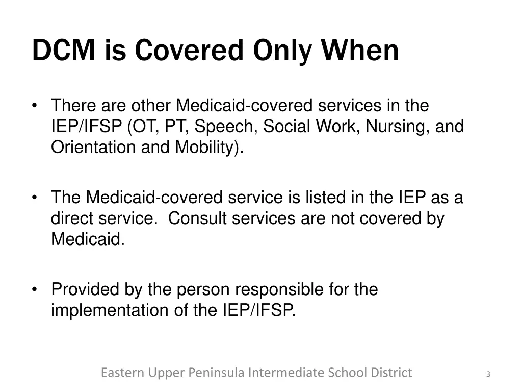 dcm is covered only when