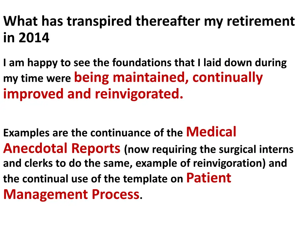 what has transpired thereafter my retirement