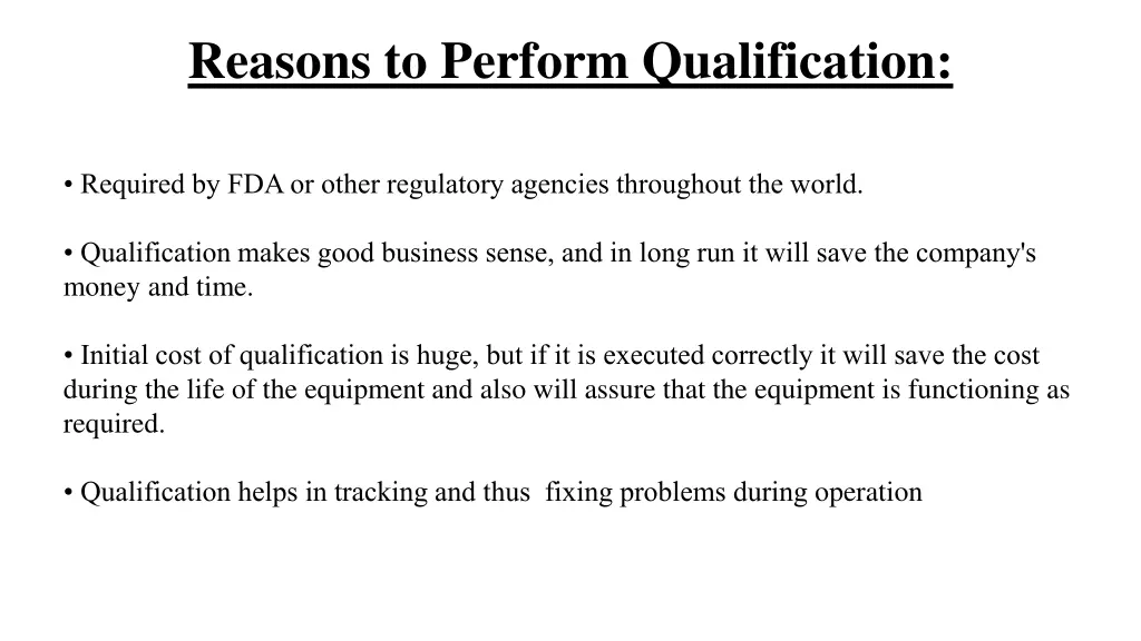 reasons to perform qualification