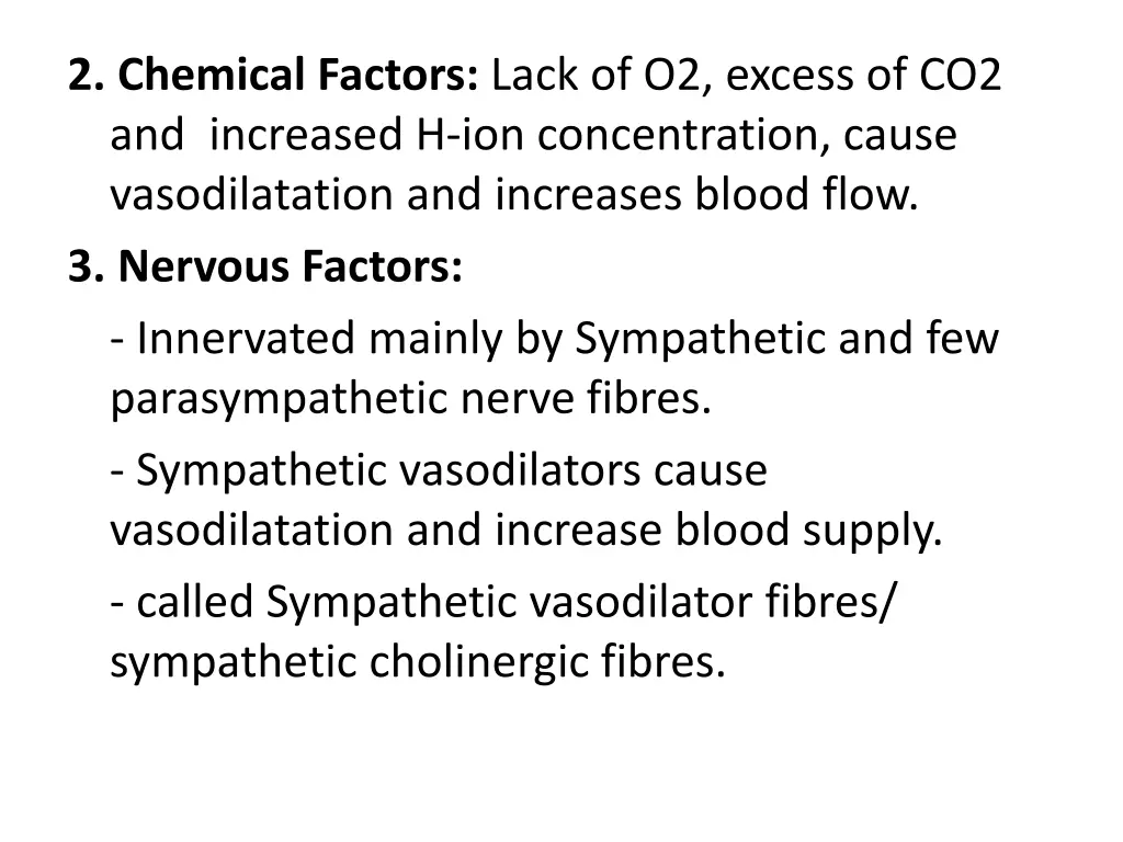 2 chemical factors lack of o2 excess