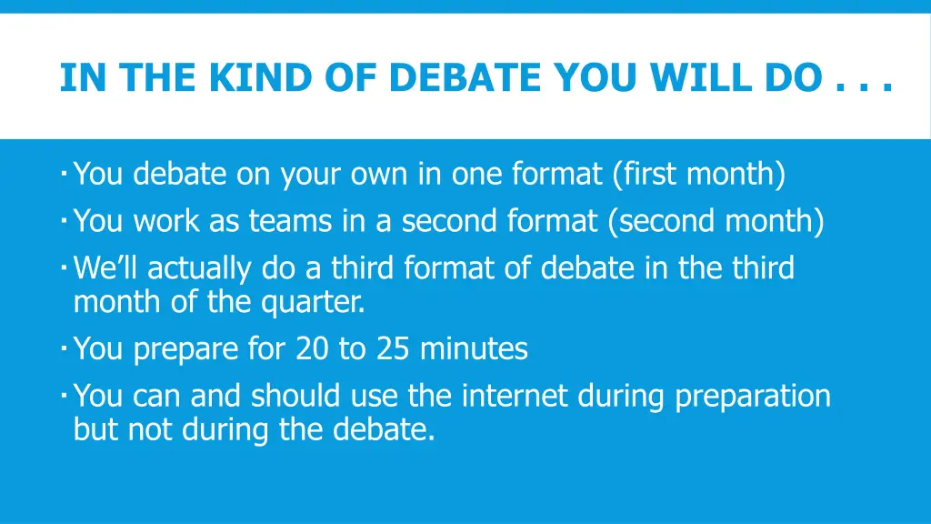 in the kind of debate you will do 1