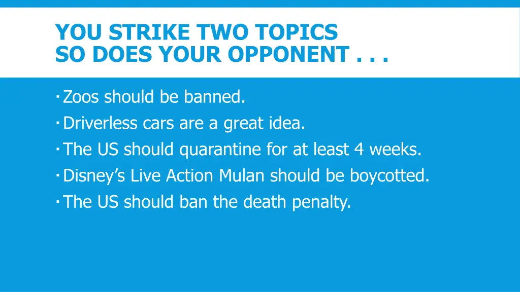 you strike two topics so does your opponent