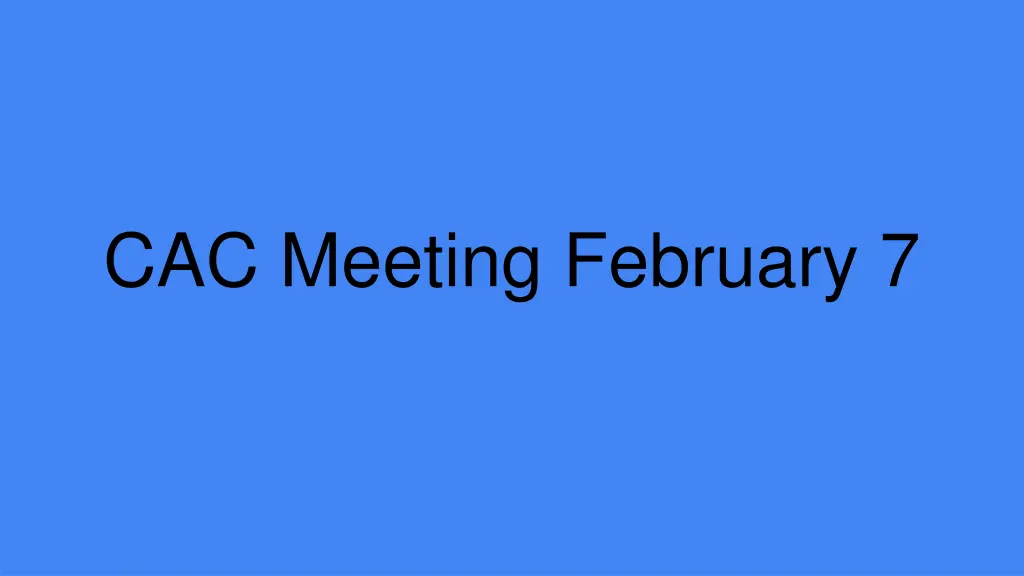 cac meeting february 7