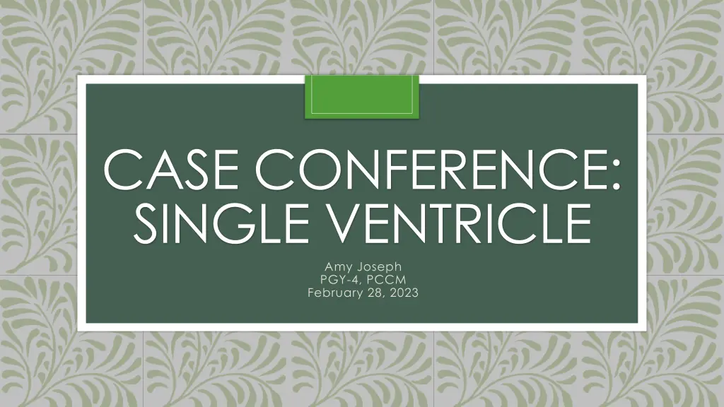 case conference single ventricle amy joseph